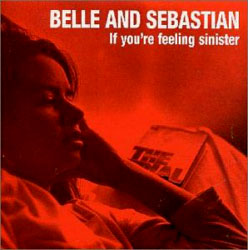 If You're Feeling Sinister by Belle and Sebastian