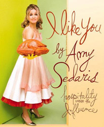 i like you by amy sedaris hospitality under the influence