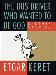 Bus Driver Who Wanted to be God by Etgar Keret