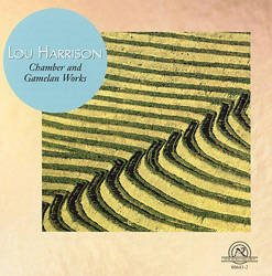 Lou Harrison Chamber and other Gamelan Works
