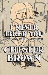 I Never Liked You by Chester Brown