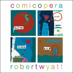 comicopera robert wyatt